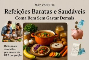 Refeições Baratas e Saudáveis: Coma Bem Sem Gastar Demais (por menos de 8 reais)